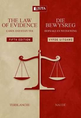 The Law of Evidence: Cases and Statutes / Die Bewysreg: Hofsake en Wetgewing (English, Afrikaans, Pa