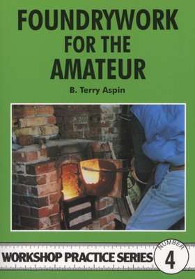 Foundrywork For The Amateur - Workshop Practice Series 4 (Paperback, Rev Ed)