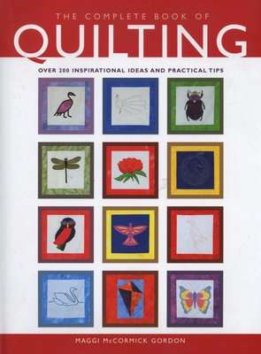 The Complete Book Of Quilting - The Ultimate Guide To Quilting, Applique And Patchwork (Hardcover)