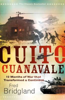 Cuito Cuanavale - 12 Months Of War That Transformed A Continent (Paperback)