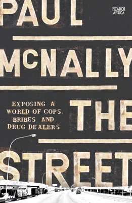 The Street - Exposing A World Of Cops, Bribes And Drug Dealers (Paperback)