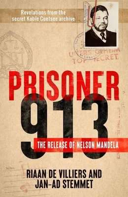 Prisoner 913 - The Release Of Nelson Mandela (Paperback)