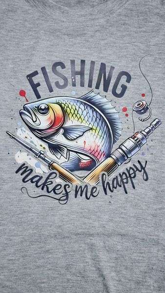 DTF Printed T-Shirt Fishing Makes ME Happy