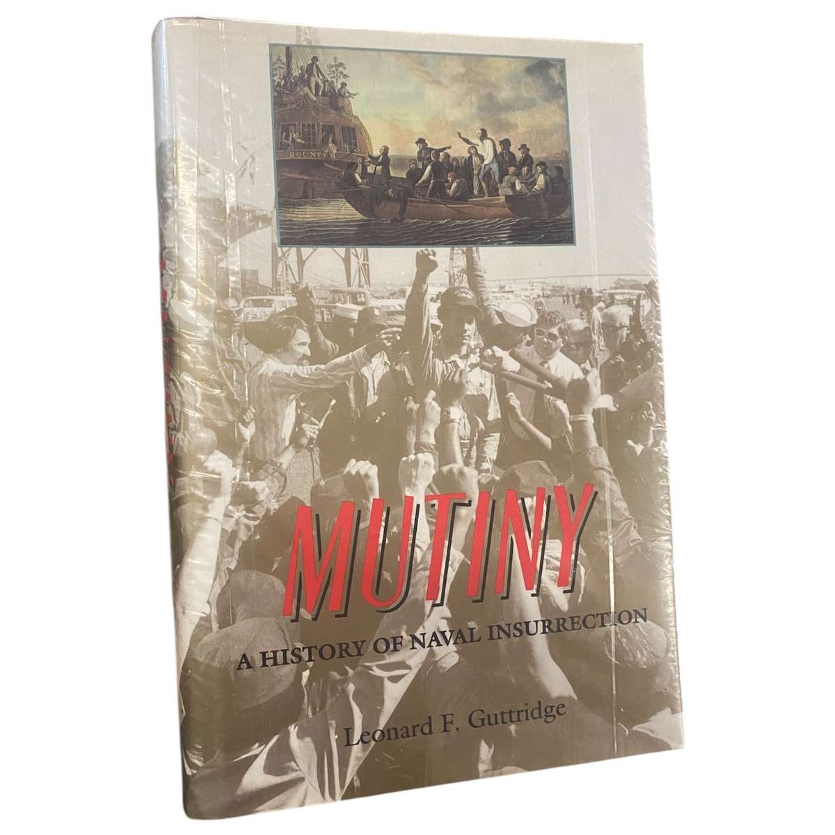 Mutiny: A History of Naval Insurrection