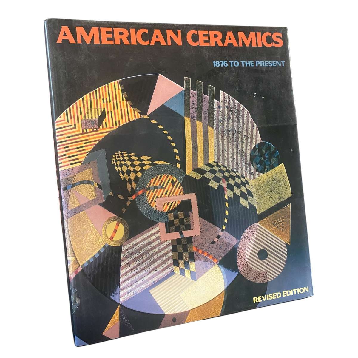 American Ceramics: 1876 To the Present
