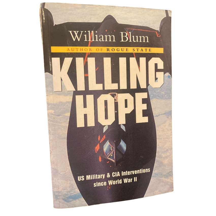 Killing Hope: U.S. Military and C.I.A. Interventions Since World War II