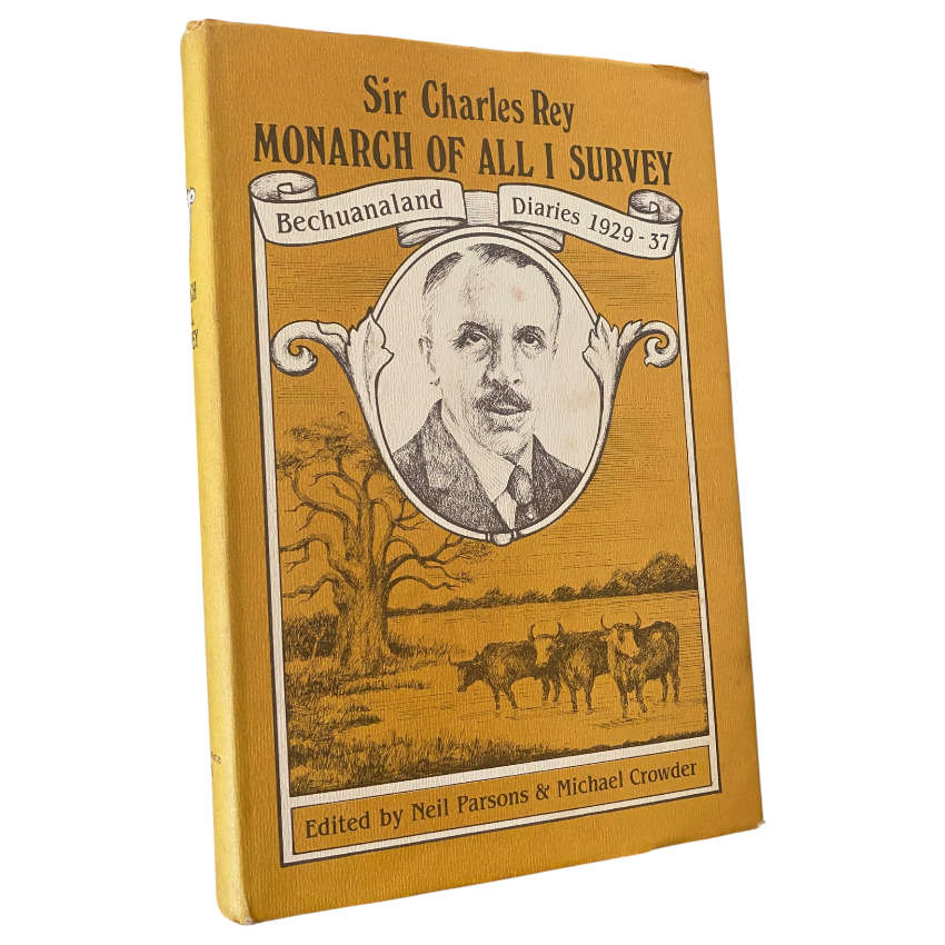 Monarch of All I Survey: Bechuanaland Diaries 1929-37
