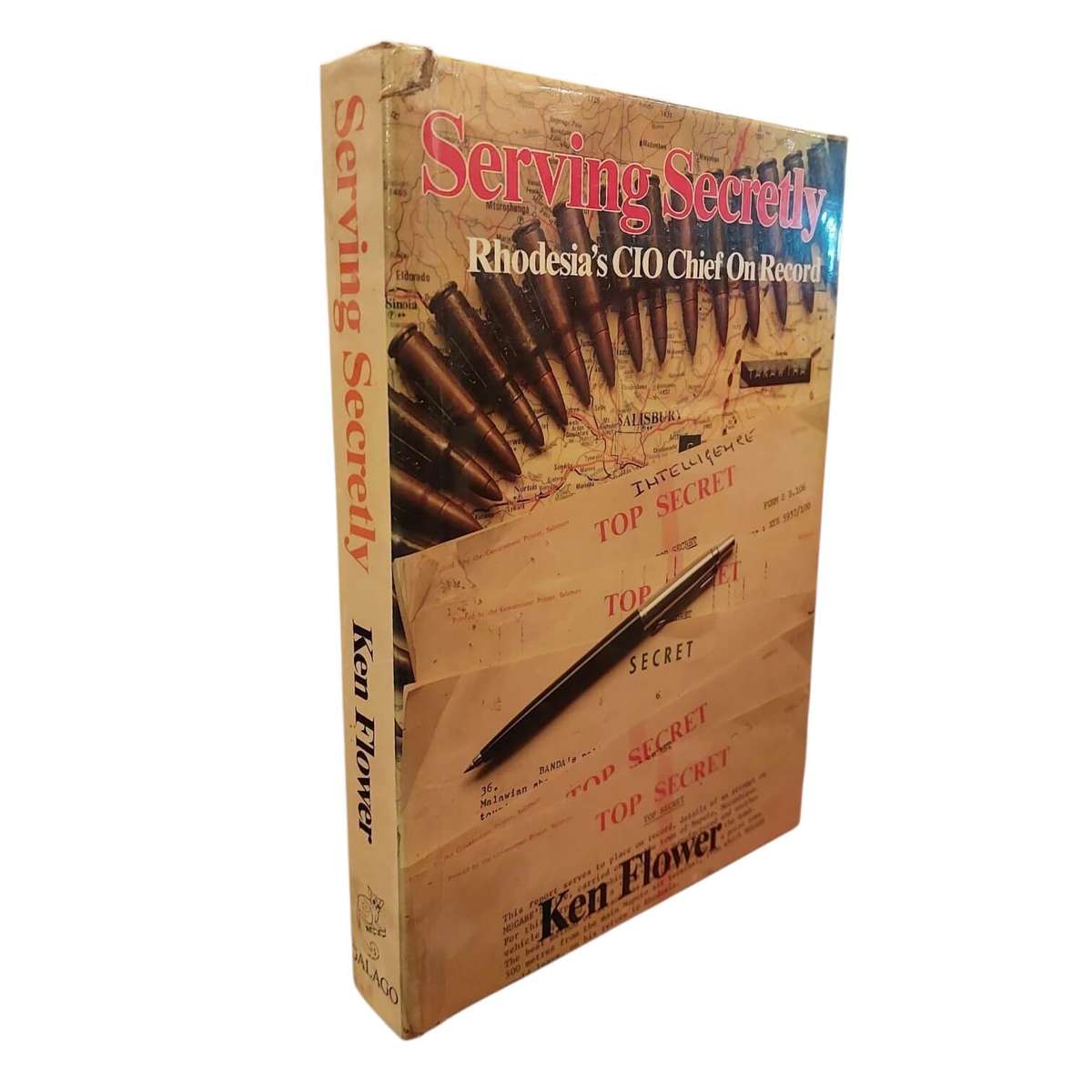 Serving Secretly - Rhodesia's CIO Chief on Record