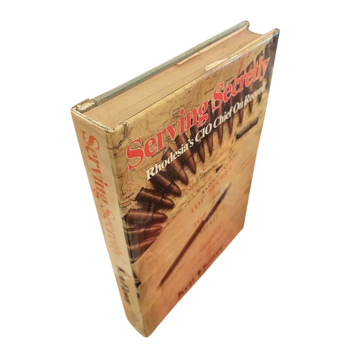 Serving Secretly - Rhodesia's CIO Chief on Record