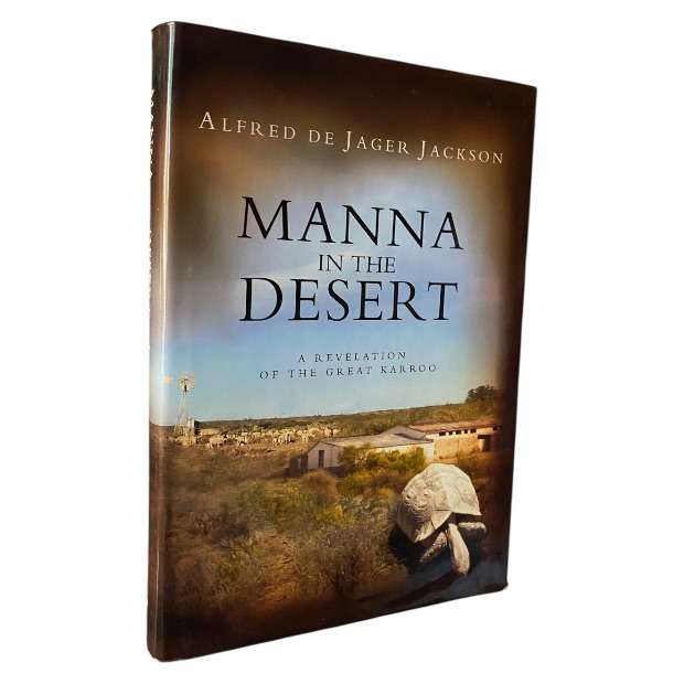 Manna in the Desert - A Revelation of the Great Karroo (Signed)