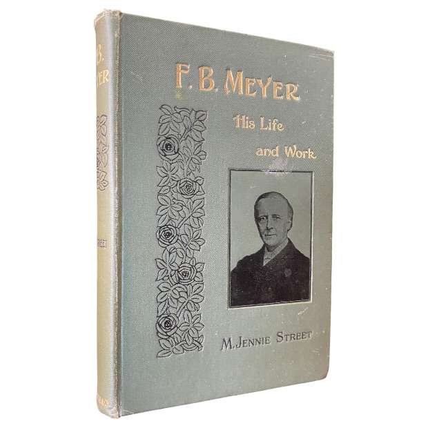 F. B. Meyer His Life and Work