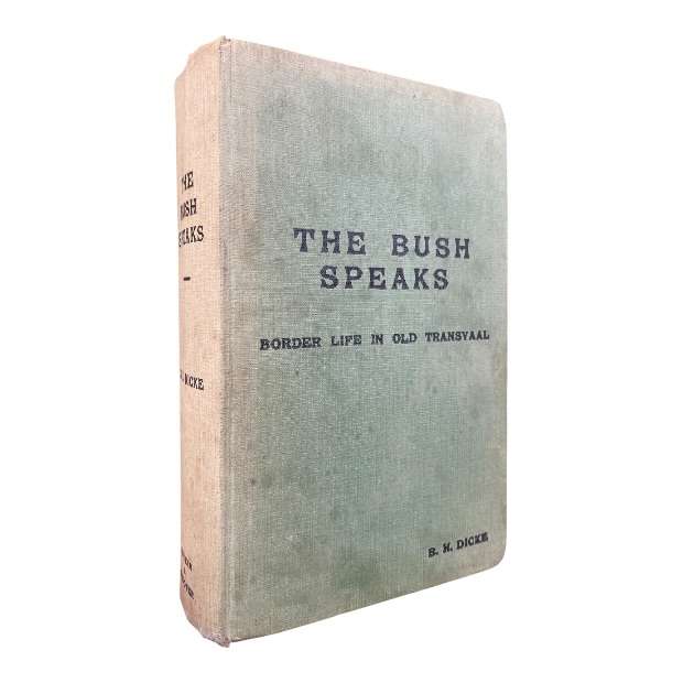 The Bush Speaks - Border Life In Old Transvaal