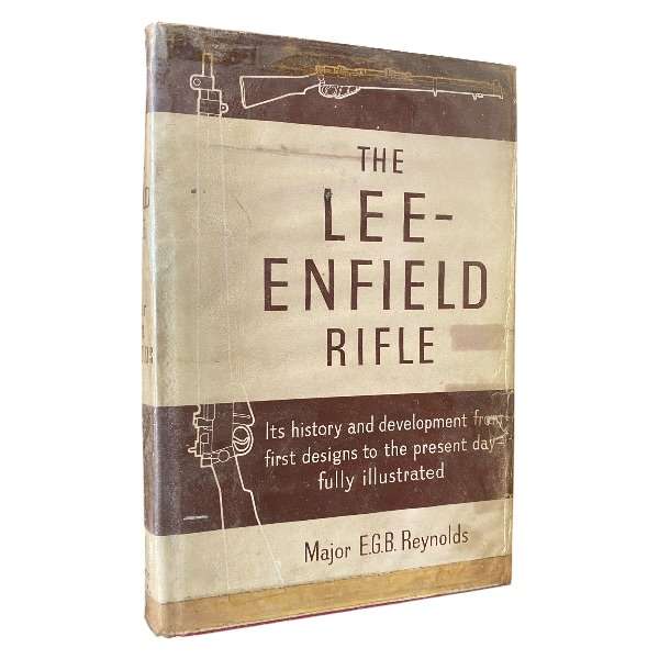 The Lee-Enfield Rifle by Major E.G.B. Reynolds