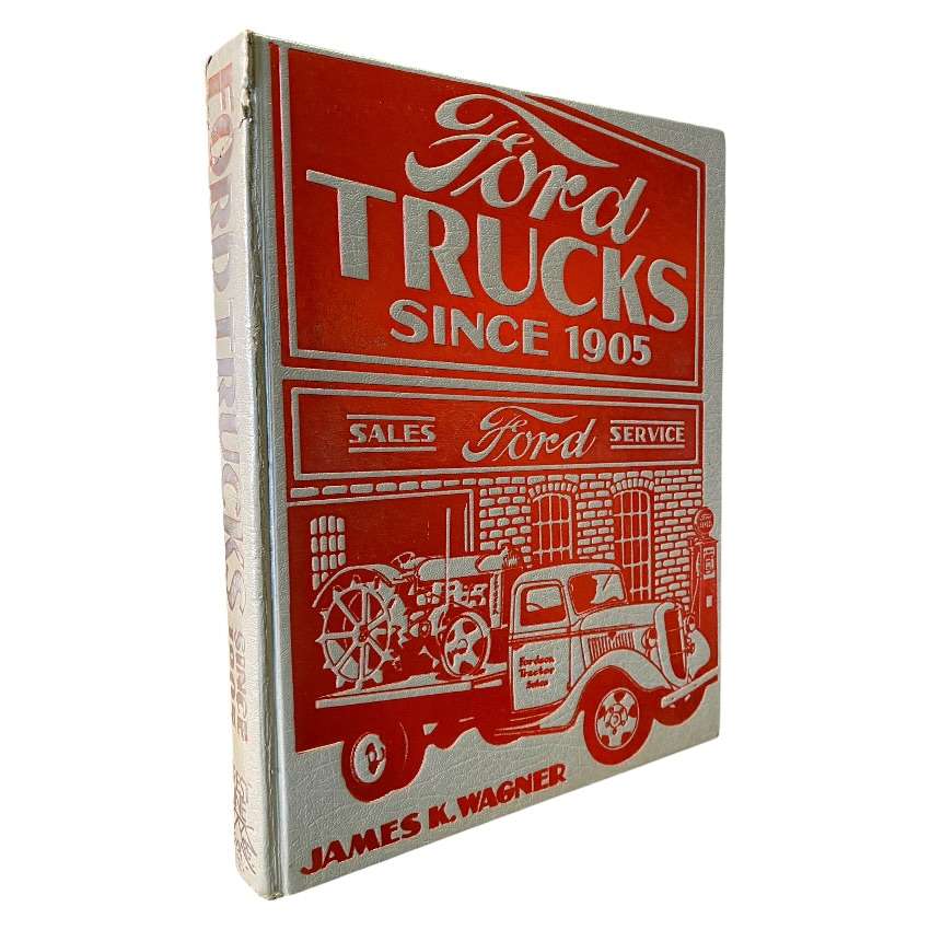 Ford Trucks Since 1905 by James K. Wagner