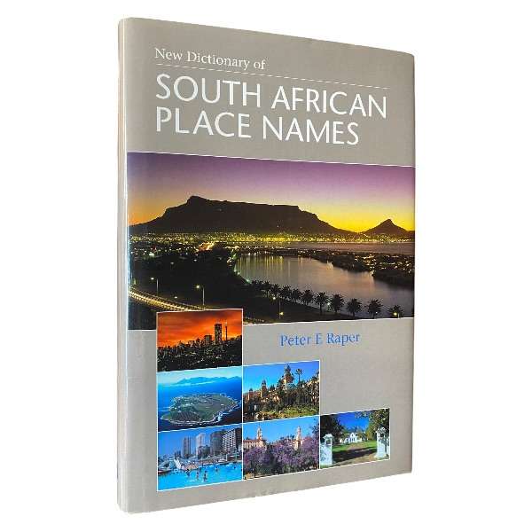 New Dictionary of South African Place Names by Peter Edmund Raper