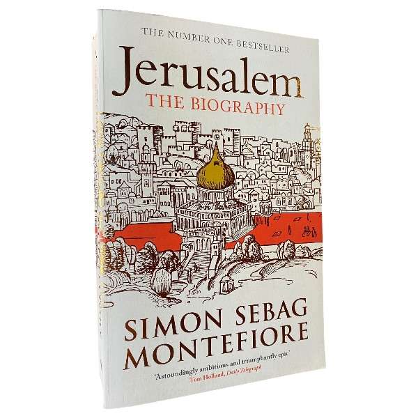 Jerusalem - The Biography by Simon Sebag Montefiore