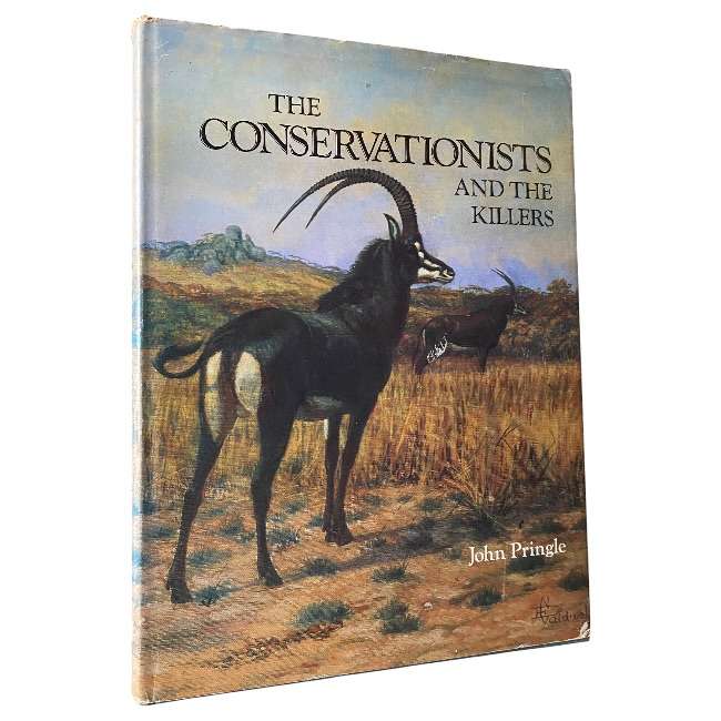 The Conservationists and the Killers by John A. Pringle (Signed)