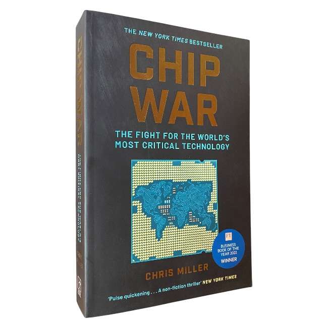 Chip War: The Fight for the World's Most Critical Technology