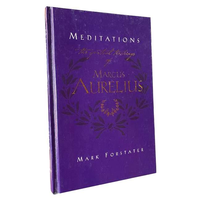 Meditations: The Spiritual Teachings of Marcus Aurelius