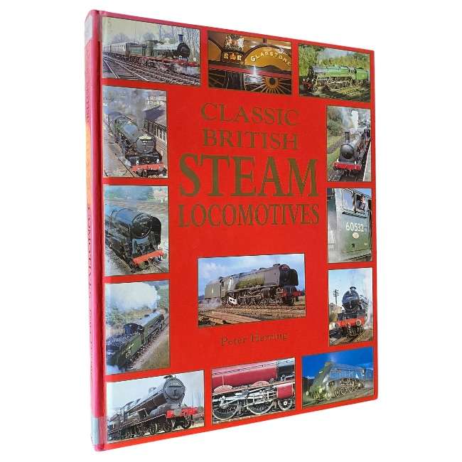 Classic British Steam Locomotives by Peter Herring