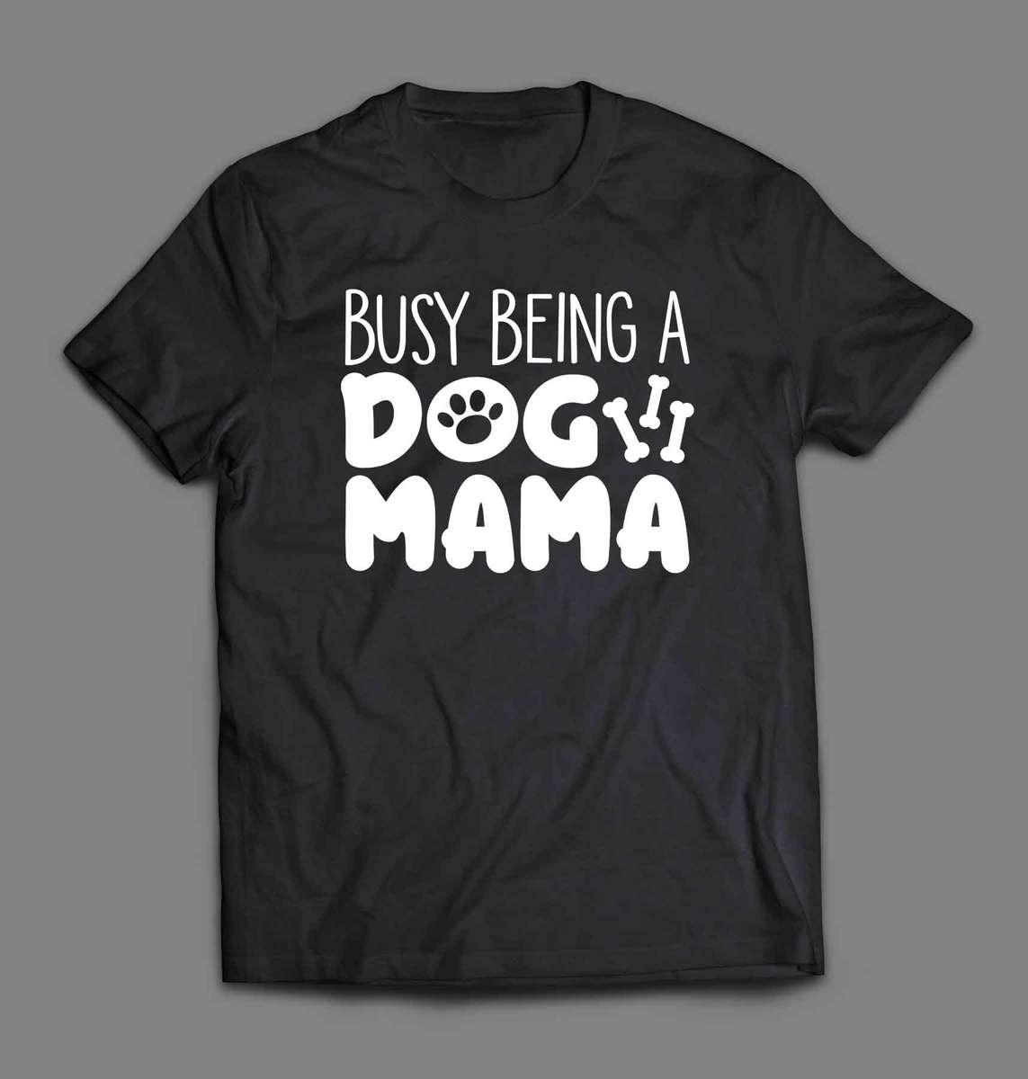 Busy Being A Dog Mama T-shirt
