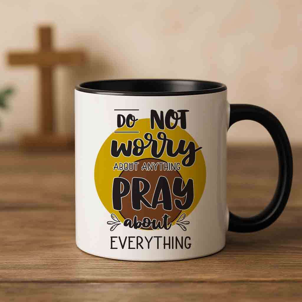 Do not worry about anything coffee mug