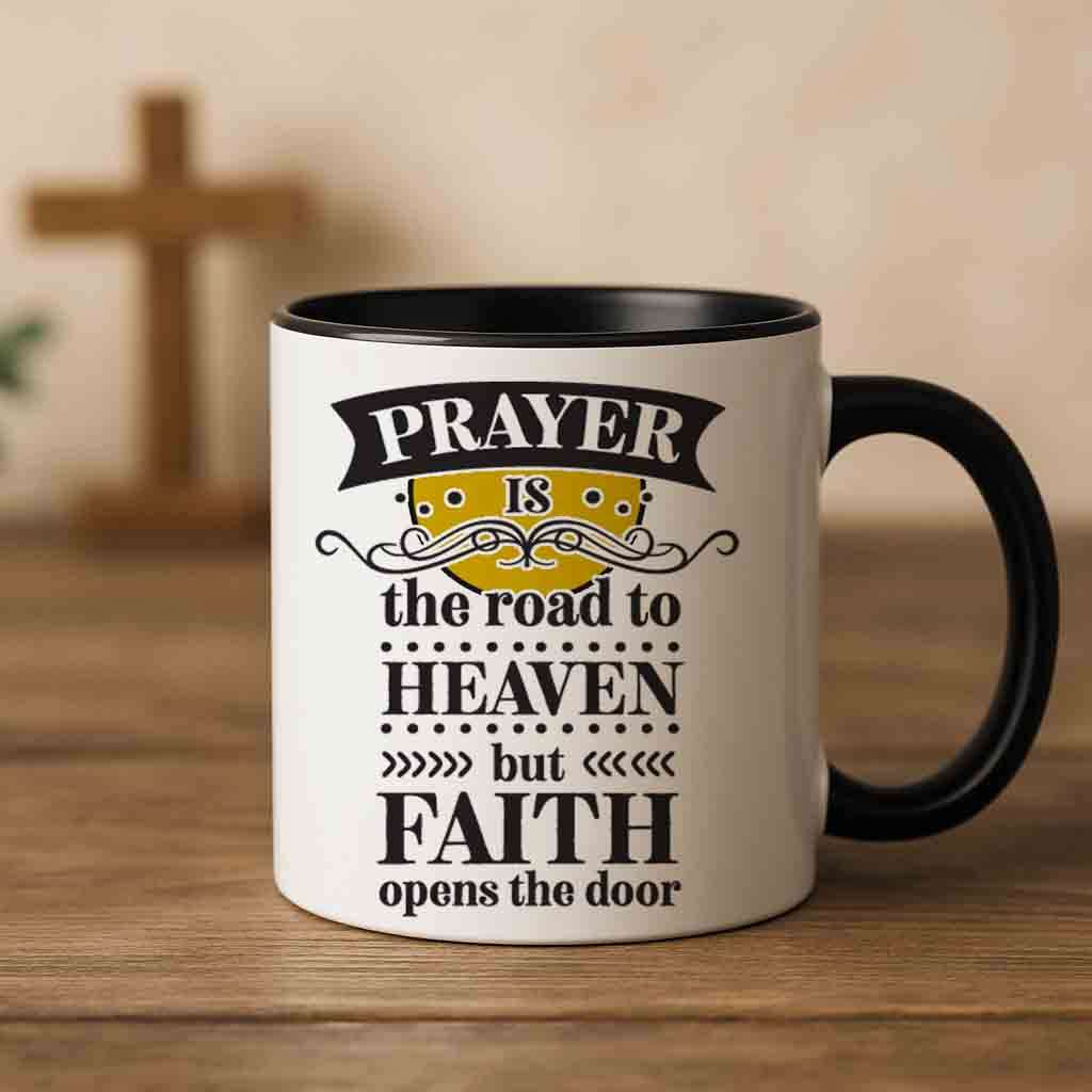 Prayer is the road to Heaven coffee mug