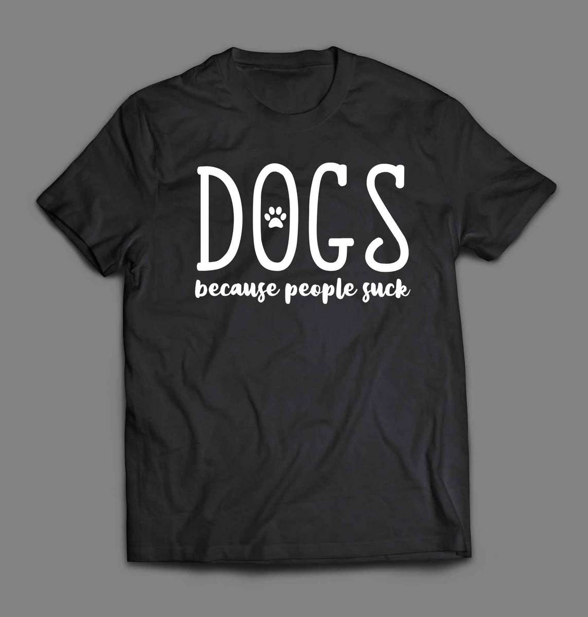 Dogs because people suck T-shirt