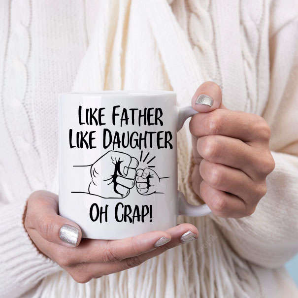 Like father like Daughter Oh crap mug