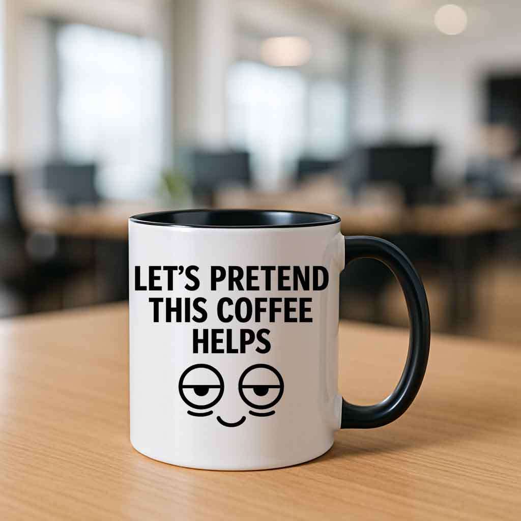 Lets Pretend This Coffee Helps