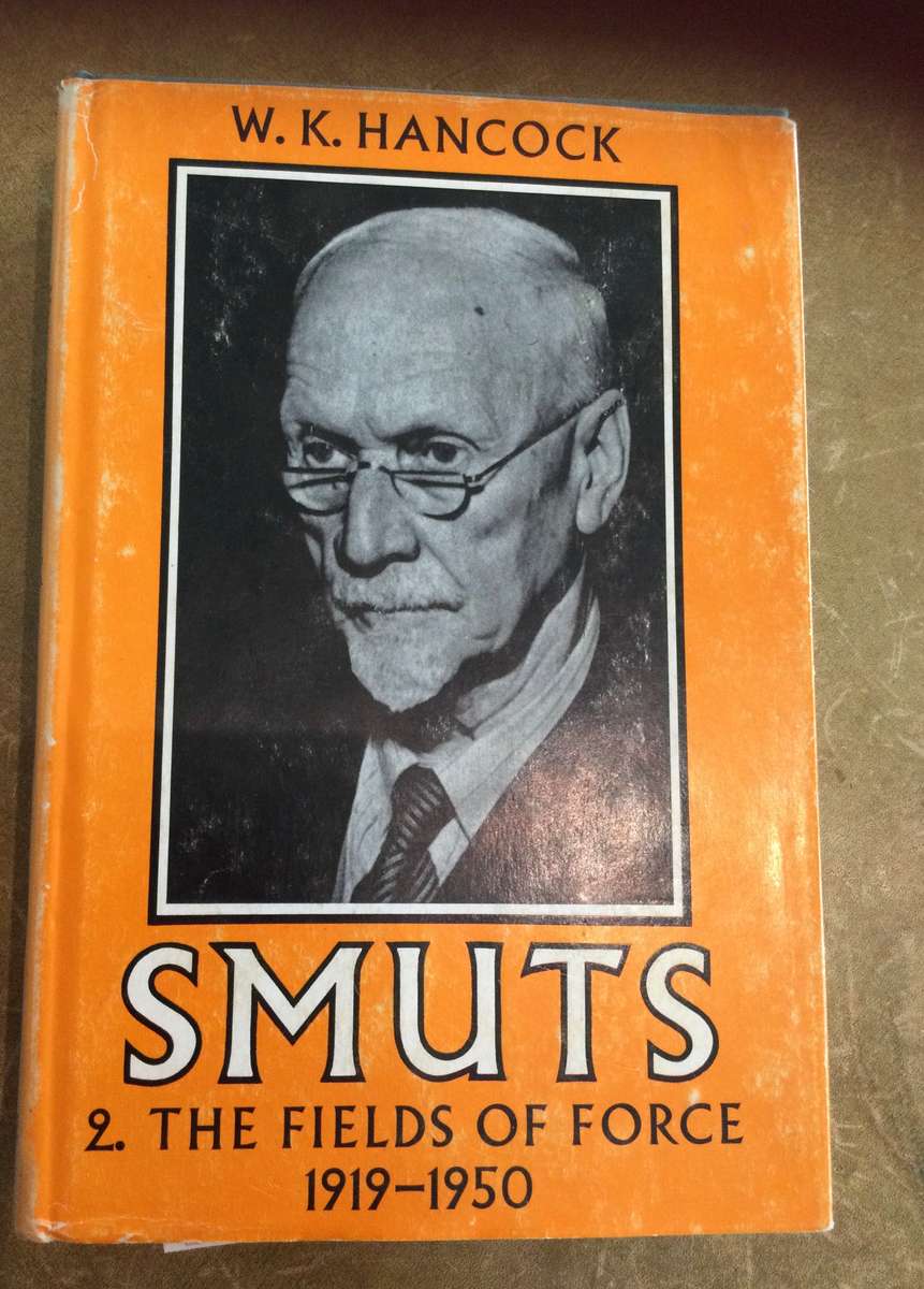 Smuts 2. The Fields of Force 1919-1950