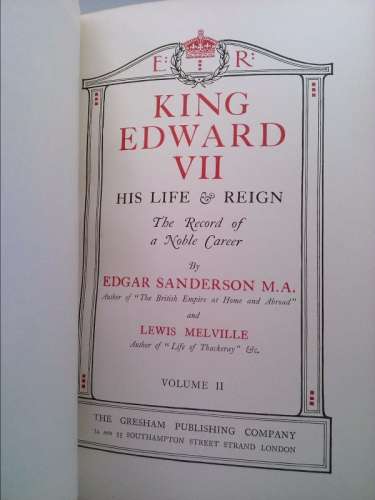 Edward VII - His life and Reign - A Record of his Noble Career (Six Volumes)
