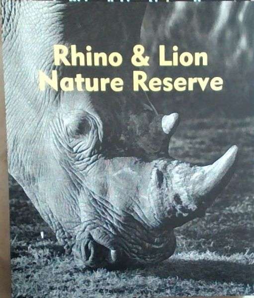 Rhino & Lion Nature Reserve