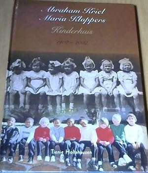Abraham Kriel, Maria Klopper Kinderhuis 1902 - 2002 (signed)