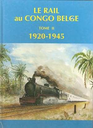 Le Rail au Congo Belge ( 2 volumes)