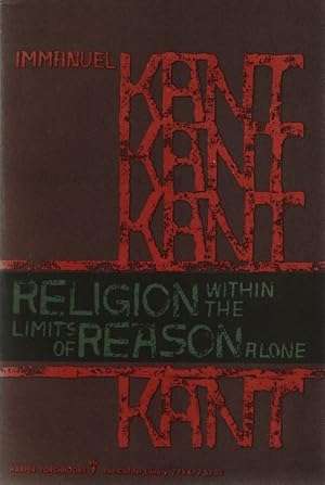 Religion within the Limits of Reason alone