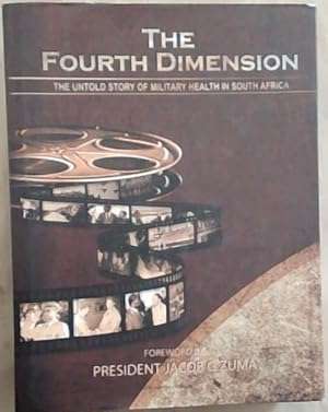 The Fourth Dimension: The Untold Story of Military Health in South Africa