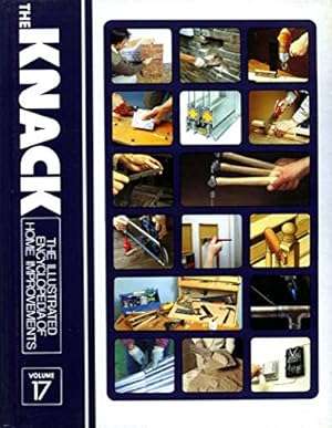 THE KNACK: THE ILLUSTRATED ENCYCLOPEDIA OF HOME IMPROVEMENTS  (24 VOLUMES)