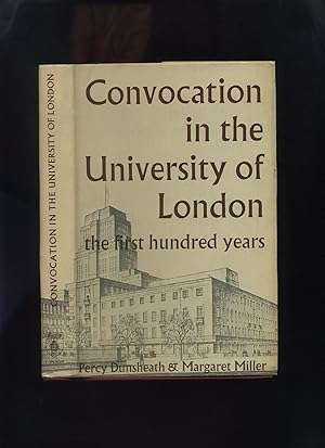 Convocation in the University of London : The First Hundred Years.