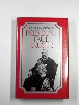 President Paul Kruger: a biography (Johannes Meintjes)