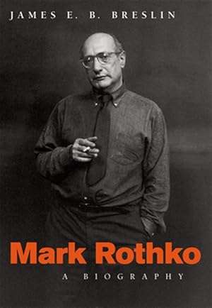Mark Rothko : A Biography (University Of Chicago)