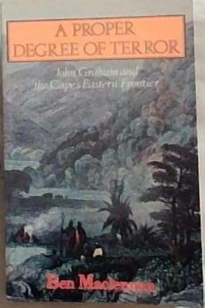 A Proper Degree of Terror: John Graham and the Cape's Eastern Frontier