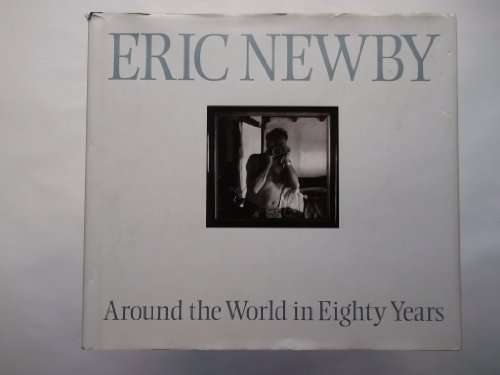 Around the World in Eighty Years - Eric Newby