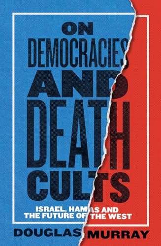 On Democracies and Death Cults by Douglas Murray (2025)