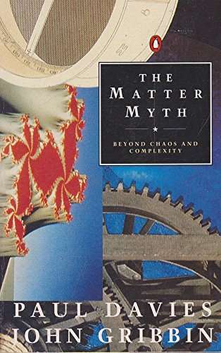 The Matter Myth: Beyond Chaos and Complexity