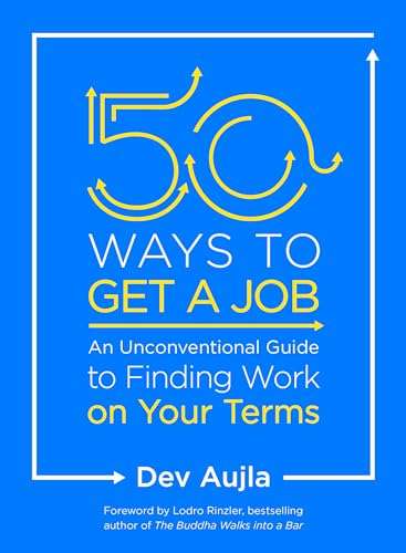 50 Ways to Get a Job: Customize Your Quest to Find Work You Love