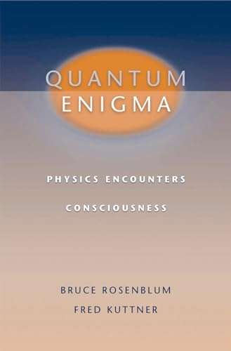 Quantum Enigma: Physics Encounters Consciousness -  Oxford University Press