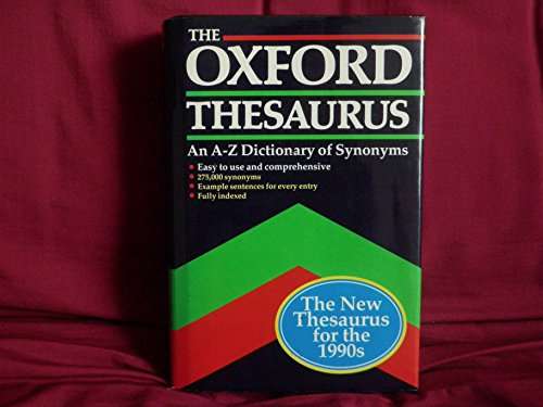 The Oxford Thesaurus: An A-Z Dictionary of Synonyms