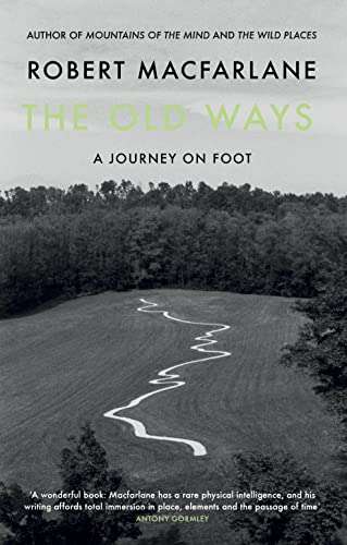 The Old Ways: A Journey on Foot