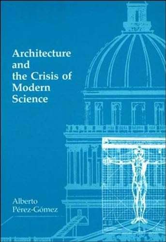 Architecture and the Crisis of Modern Science
